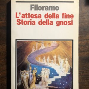 L'attesa della Fine. Storia della gnosi